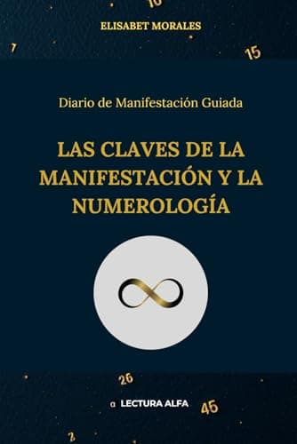 LAS CLAVES DE LA MANIFESTACIÓN Y LA NUMEROLOGÍA: Diario de Manifestación Guiada