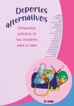 Deportes alternativos: Propuestas prácticas de sus creadores para tu clase (PEDAGOGIA/EDUCACION FISICA)