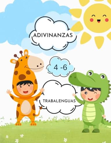 Adivinanzas y Trabalenguas para niños de 4 a 6 años: Estimula el lenguaje oral de manera entretenida. Los niños amarán la diversión con estas adivinanzas y trabalenguas. (ESTIMULACIÓN DEL LENGUAJE)