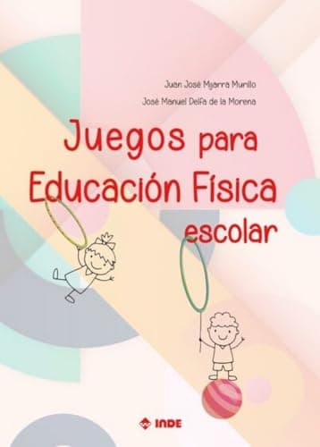 JUEGOS PARA EDUCACIÓN FÍSICA ESCOLAR (EDUCACION FISICA)