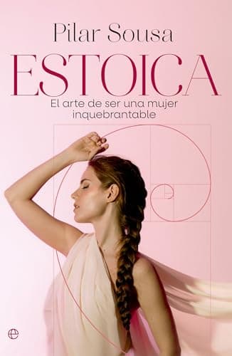 Estoica: El arte de ser una mujer inquebrantable (Fuera de colección)