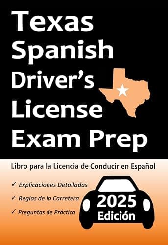 Preparación para el Examen de Licencia de Conducir en Español de Texas: ¡Preguntas de Práctica Basadas en el último Manual del DMV, Señales de Tráfico, Leyes de Tránsito