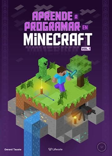 Aprende a programar en Minecraft: Vol. 1