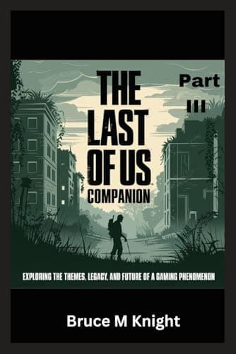 The Last of Us companion 2025: Exploring the Themes, Legacy, and Future of a Gaming Phenomenon