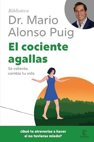 El cociente agallas: Sé valiente, cambia tu vida (Biblioteca Dr. Mario Alonso Puig)