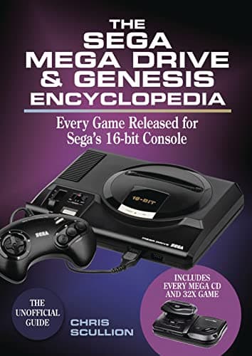 SEGA MEGA DRIVE & GENESIS ENCYCLOPEDIA HC: Every Game Released for Sega's 16-bit Console