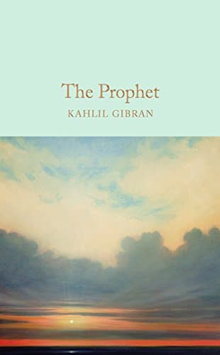 The Prophet: Kahlil Gibran (Macmillan Collector’s Library)