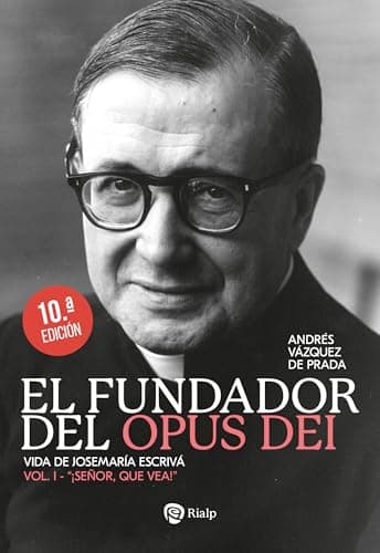 El Fundador del Opus Dei. I. ¡Señor, que vea! (Libros sobre el Opus Dei)