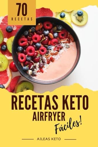 Recetas keto en airfryer fáciles: Recetas keto en freidora de aire para adelgazar: con pocos ingredientes y pocos pasos