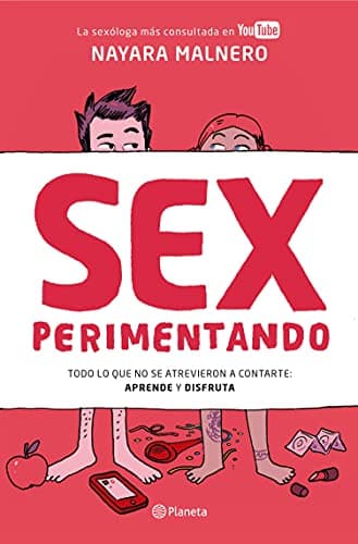 Sexperimentando: Todo lo que no se atrevieron a contarte: aprende y disfruta (Prácticos)