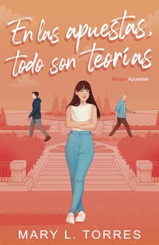 En las apuestas, todo son teorías: Una novela romántica new adult sobre encontrarse a sí misma y el primer amor (Bilogía Apuestas)