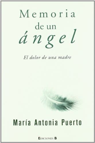 Memoria de un ángel: El dolor de una madre (No ficción)