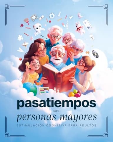Pasatiempos para Personas Mayores: Estimulación Cognitiva para Adultos: Cuaderno de Juegos y Actividades para Relajación y Entrenamiento Mental