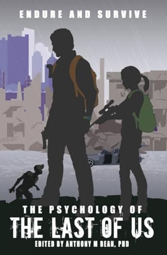 The Psychology of the Last of Us: Endure and Survive