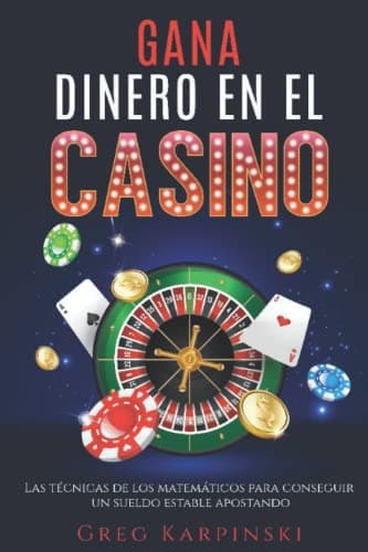 Gana dinero en el CASINO: Las técnicas de los matemáticos para conseguir un sueldo estable apostando