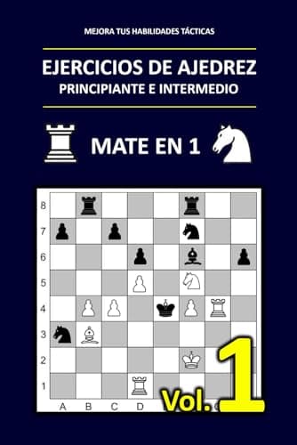 Ejercicios de Ajedrez: Problemas de ajedrez mate en 1 para principiante e intermedio | Mejora tus habilidades tácticas en el ajedrez | Tablero grande, solo 1 ejercicio por pagina para mayor claridad.