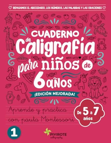 CALIGRAFÍA NIÑOS 6 AÑOS: Repasamos el Abecedario, los Números, las Palabras y las Oraciones. Aprende y practica tu escritura con pauta Montessori