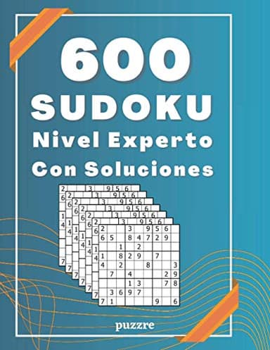 600 Sudoku Nivel Experto Con Soluciones: Juegos De Lógica Para Adultos