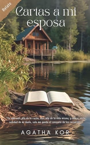 Cartas a mi esposa. : Una historia de amor, amistad, pérdida y redención.