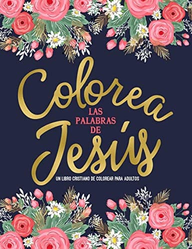 Colorea las palabras de Jesús: Un libro cristiano de colorear para adultos