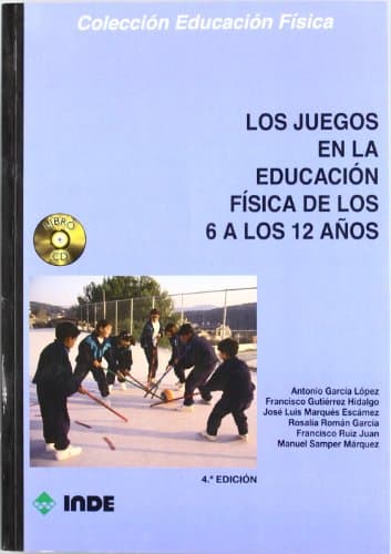 Los juegos en la educación física de los 6 a los 12 años (libro + CD): 128 (Educación Física... Juegos)