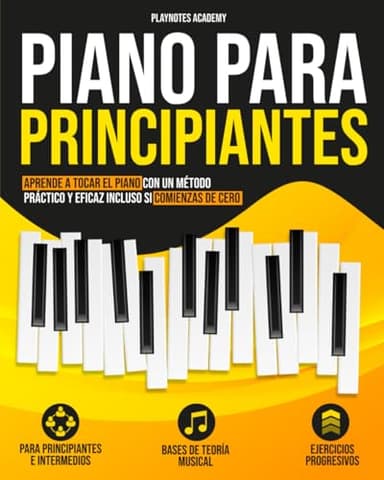 Piano para Principiantes: Aprende a tocar el Piano con un método práctico y eficaz incluso si comienzas de cero. Ejercicios y Audios incluidos