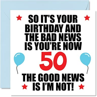 Stuff4 Divertida tarjeta de cumpleaños número 50 para hombres y mujeres, malas noticias, tarjetas de feliz cumpleaños para papá de 50 años, mamá, tía, tío, primo, amigo, tarjetas de felicitación de