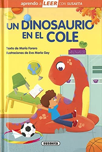 Un dinosaurio en El Cole (Aprendo a LEER con Susaeta - nivel 0)