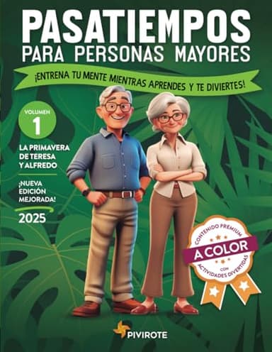 PASATIEMPOS PARA PERSONAS MAYORES: ¡Entrena tu mente mientras aprendes y te diviertes! Vol. 1 La primavera de Teresa y Alfredo