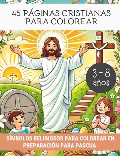 45 dibujos cristianos para colorear para niños - Para niños a partir de 3 4 5 6 8 años - Preparación para Pascua: Despertar a la fe - Regalo de bautismo