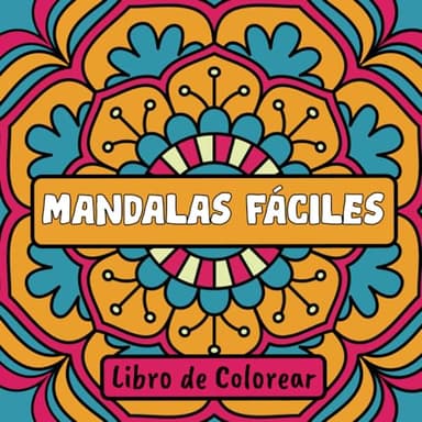 Mandalas Fáciles Libro de Colorear: 60 Ilustraciones Grandes y Sencillas para Niños o Adultos (Libros para colorear fáciles y divertidos)