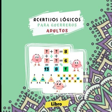 Libro Acertijos lógicos para guerreros adultos: Problemas matemáticos lógicos para completar, Encuentra los dígitos que faltan en rompecabezas ... para adulto, hombres, mujeres y amigos