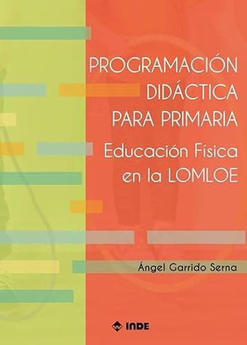 Programación didáctica para primaria: Educación Física en la LOMLOE (EDUCACION FISICA)