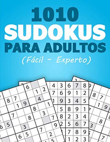 1010 SUDOKUS PARA ADULTOS: SUDOKU puzzles para adultos nivel: fácil - medio - difícil - experto