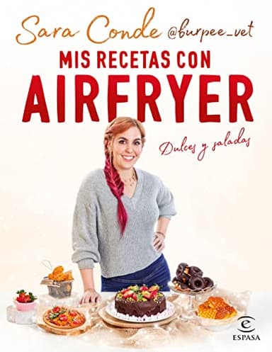 Mis recetas con airfryer: Dulces y saladas (Espasa Gastronomía)