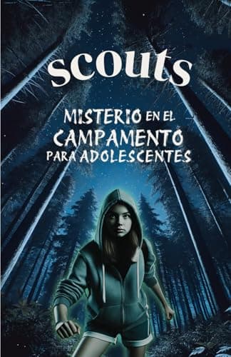 SCOUTS, misterio en el campamento para adolescentes: una novela de fantasía juvenil, intriga y suspense.
