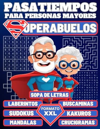 PASATIEMPOS PARA PERSONAS MAYORES: Juegos Divertidos para Mantener la Mente ACTIVA – Libro de Actividades SUPERABUELOS – Formato XXL