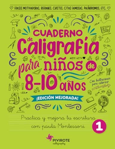 CALIGRAFÍA PARA NIÑOS 8-10 AÑOS: FRASES MOTIVADORAS, REFRANES, CHISTES, CITAS FAMOSAS, PALÍNDROMOS, ETC. PRACTICA Y MEJORA TU CALIGRAFÍA CON PAUTA MONTESSORI. CON ILUSTRACIONES PARA COLOREAR