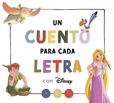Un cuento para cada letra con Disney (Disney. Lectoescritura) (Aprendo con Disney)