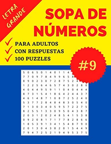 100 Sopas de Números: Letra Grande | 100 Juegos Sopa de Números con Respuestas | Parte 9 | Sopa de Cifras recomendable para Personas Mayores | Soluciones Incluídas | Formato Grande
