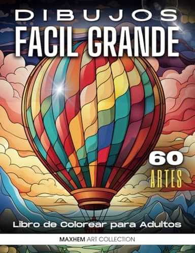 Libro De Colorear Para Mayores: Dibujos Grandes y Fáciles Para Colorear Para Adultos O Para Principiantes | Cuaderno Para Colorear Antiestres | Regalo Para Personas Mayores