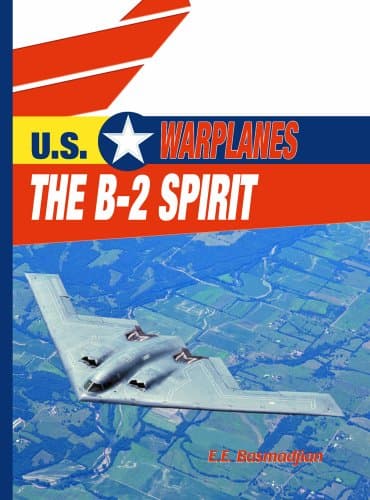 The B-2 Spirit (U.S. Warplanes)