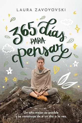 365 DÍAS PARA PENSAR: Un año mejor es posible y se construye de a un día a la vez