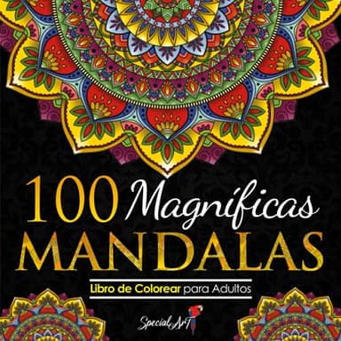 100 Magnificas Mandalas: Libro de Colorear. Mandalas de Colorear para Adultos, Excelente Pasatiempo anti estrés para relajarse con bellísimas Mandalas. (Volumen 2) (Libros de colorear Mandalas)