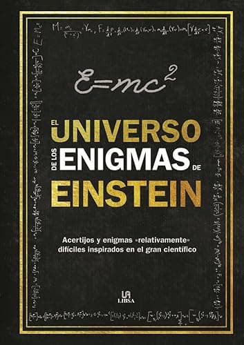 Universo de los Enigmas de Einstein,El: Acertijos y Enigmas "Relativamente" difíciles inspirados en el Gran Científico: 3