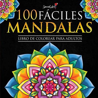 100 Mandalas Fáciles: Libro de Colorear. Mandalas de Colorear para Adultos, Excelente Pasatiempo anti estrés para relajarse con bellísimas Mandalas. (Idea de regalo) (Libros de colorear Mandalas)