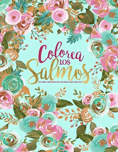 Colorea los Salmos: Un libro cristiano de colorear para adultos